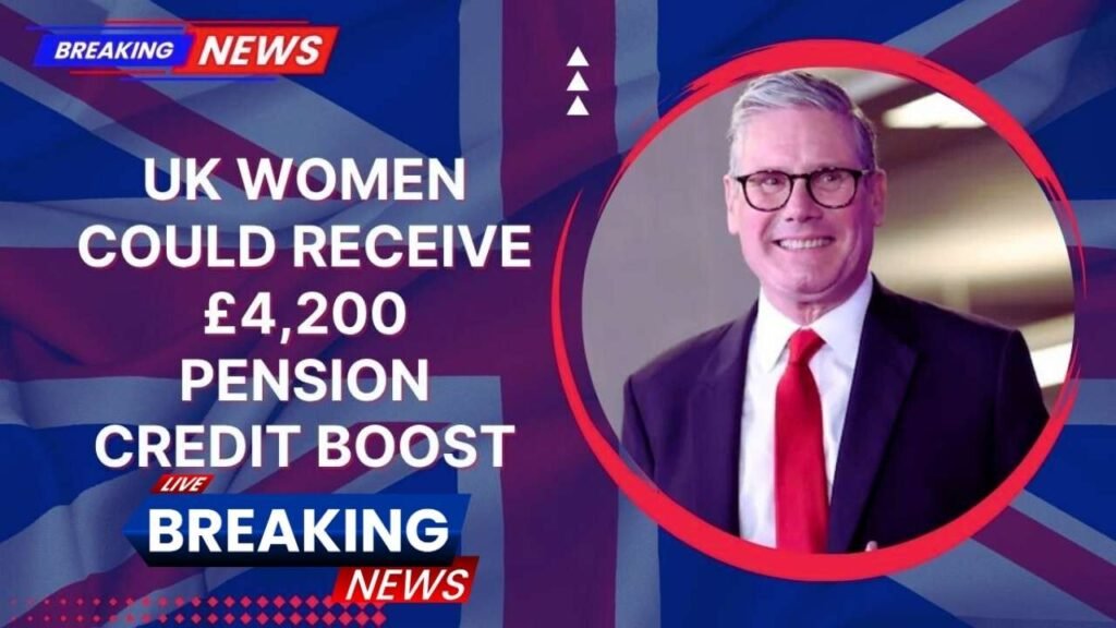 UK Women Could Receive £4,200 Pension Credit Boost